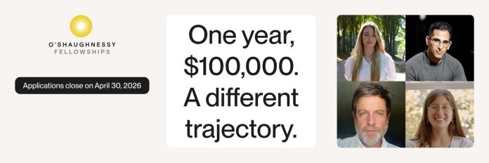 O Shaughnessy Fellowships 2026 global funding opportunity with up to $100,000